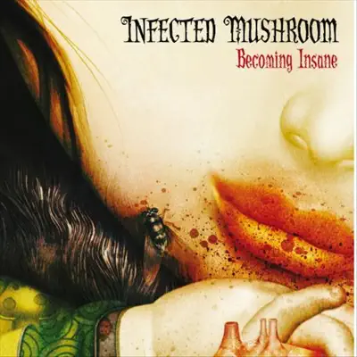 Becoming Insane - EP - Infected Mushroom