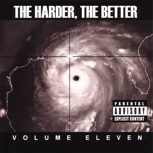 The Harder, the Better: Volume Eleven