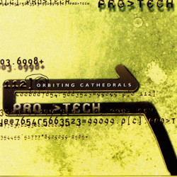 Orbiting Cathedrals - Pro>Tech Cover Art
