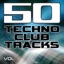 50 Techno Club Tracks Vol. 1 - Best of Techno, Electro House, Trance & Hands Up