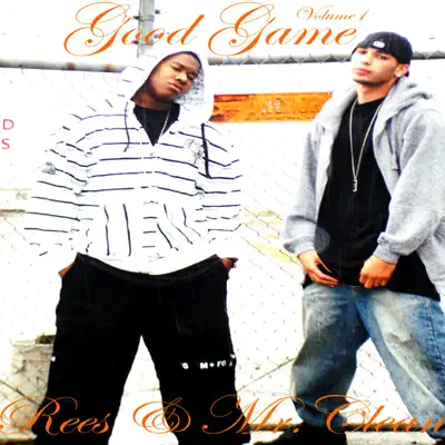 Listen to Good Game Volume 1 by Rees & Mr. Clean