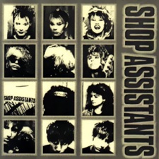 Shop Assistants - All That Ever Mattered