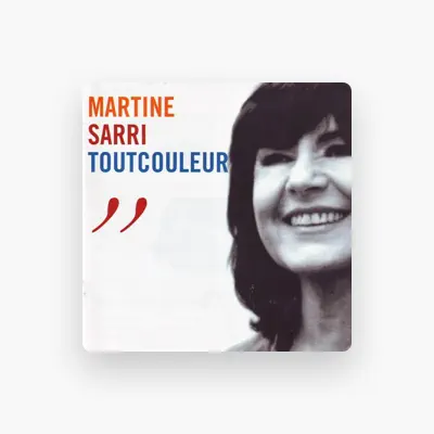 Listen to Martine Sarri, watch music videos, read bio, see tour dates & more!