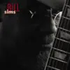 Bill Sims - When do I Get to Be Called a Man