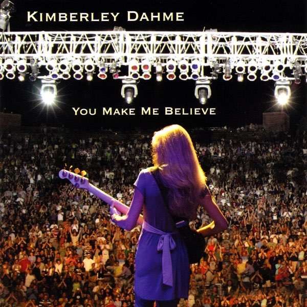 You Make Me Believe - Album by Kimberley Dahme - Apple Music