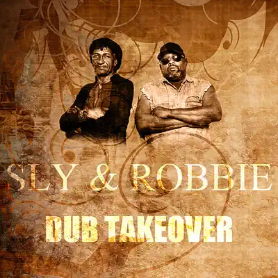 Dub Takeover - Single - Sly & Robbie