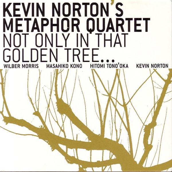 Not Only In That Golden Tree...
