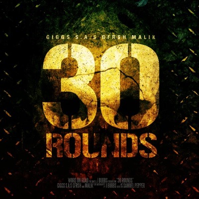 30 Rounds (feat. Giggs, Malik, S.A.S & Gfrsh)