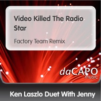 Video Killed the Radio Star (Factory Team Remix) [Duet With Jenny] - Single - Ken Laszlo