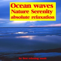 Ocean Waves : Nature and Serenity for Absolute Relaxation - Best Relaxing Music