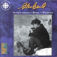 Gould, Glenn: Original Cbc Broadcasts - Schoenberg, Berg, Webern - Glenn Gould, Jean-Marie Beaudet & CBC Symphony Orchestra