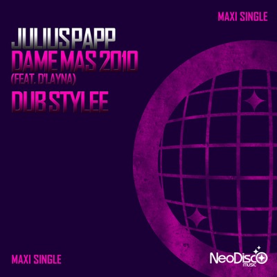 Dame Mas 2010 (feat. D'Layna) [Dub Stylee Remixes]