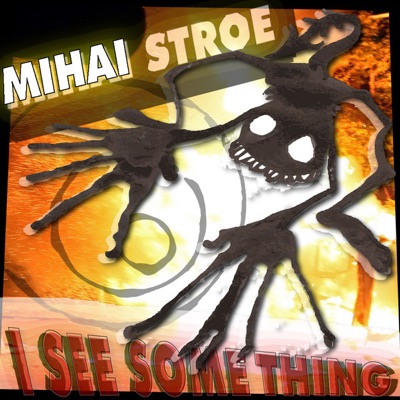 Mihai Stroe - I See Some Thing ep - Single