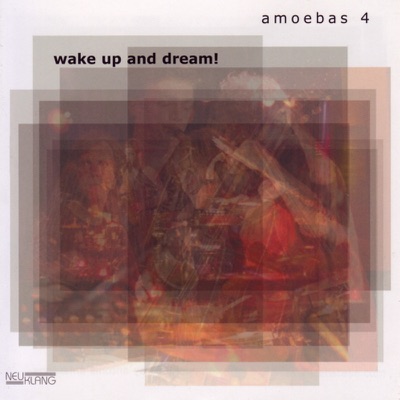 Amoebas 4: Wake Up and Dream!
