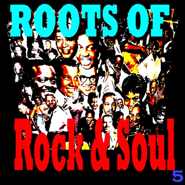 Roots of Rock and Soul 5