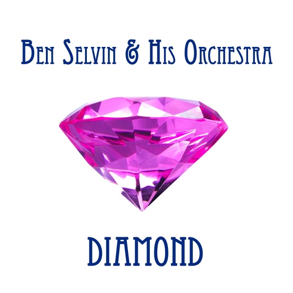 Ben Selvin Diamond