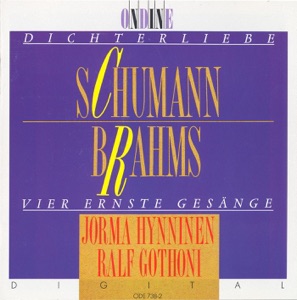 Schumann: Dichterliebe - Brahms: 4 Ernste Gesange