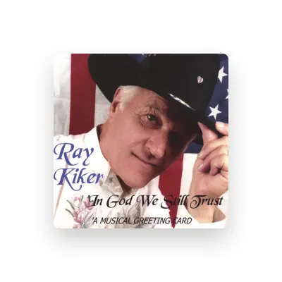 Listen to Ray Kiker, watch music videos, read bio, see tour dates & more!