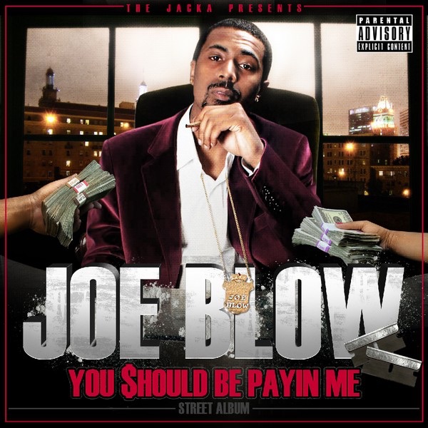 Обложка альбома «The Jacka Presents You Should Be Payin Me» — Joe Blow & The Jacka