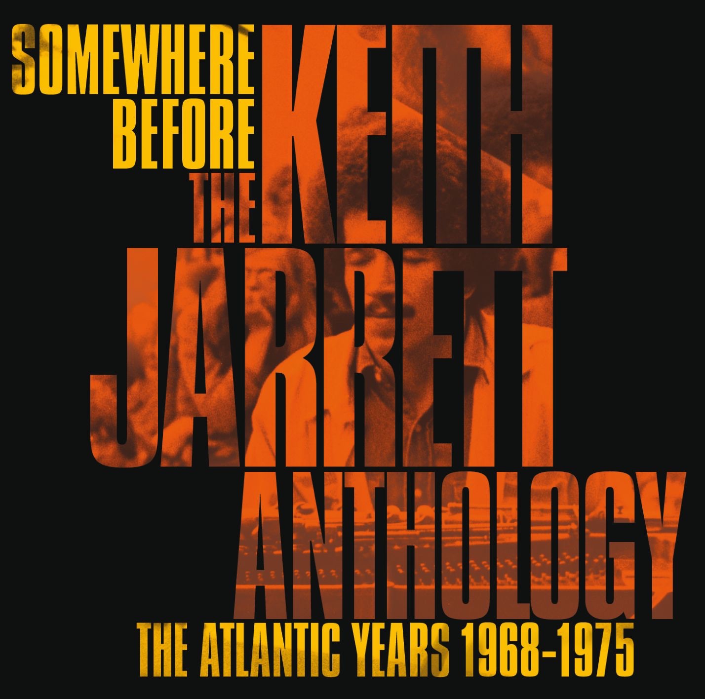 Somewhere Before: The Keith Jarrett Anthology - The Atlantic Years (1968-1975)