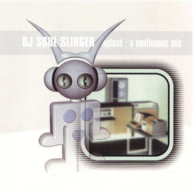 Upload: a Continuous Mix By DJ Soul Slinger