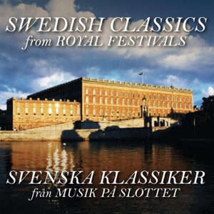 Swedish Classics From Royal Festivals