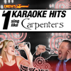 Drew's Famous # 1 Karaoke Hits: Sing Like The Carpenters - The Karaoke Crew