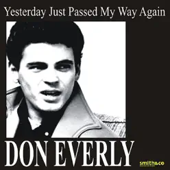Yesterday Just Passed My Way - Don Everly Yesterday Just Passed My Way - Don Everly