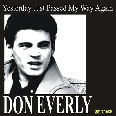 Yesterday Just Passed My Way - Don Everly Yesterday Just Passed My Way - Don Everly