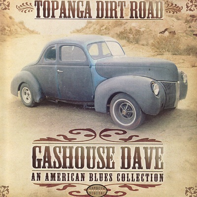 Topanga Dirt Road - An American Blues Collection