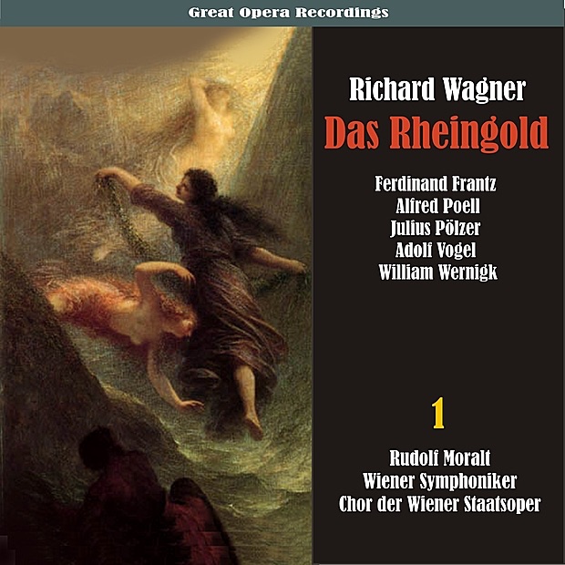 Обложка альбома «Wagner: Das Rheingold, Vol. 1» — Vienna Symphony, Rudolf Moralt, Chorus of the Vienna State Opera, Ferdinand Frantz, Alfred Poell, Julius Pölzer, Adolf Vogel, William Wernigk, Herbert Alsen, Elisabeth Höngen, Ilona Steingruber, Rosette Anday, Ester Rethy & Martha Rohs