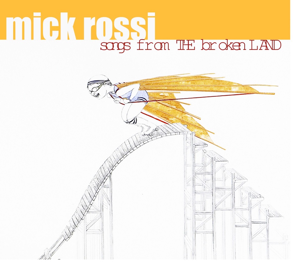 Обложка альбома «Songs from the Broken Land» — Mick Rossi