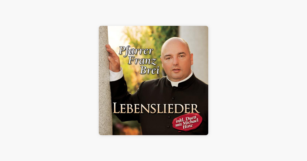 pfarrer franz brei lebenslieder