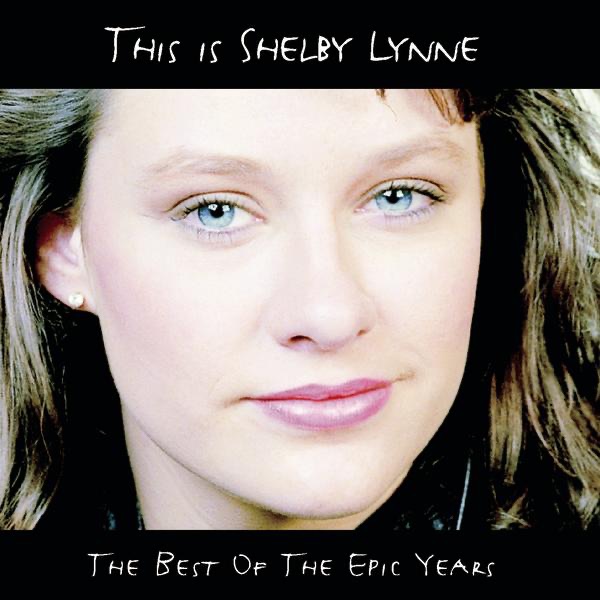 Обложка альбома «This Is Shelby Lynne (The Best of the Epic Years)» — Shelby Lynne