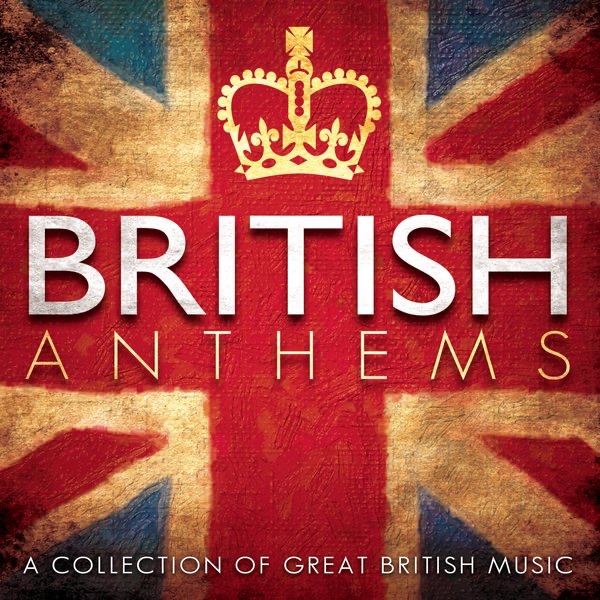 Обложка альбома «British Anthems» — Various Artists