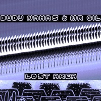Dudu Nahas & Mr Gil - Lost Area (Original Mix)