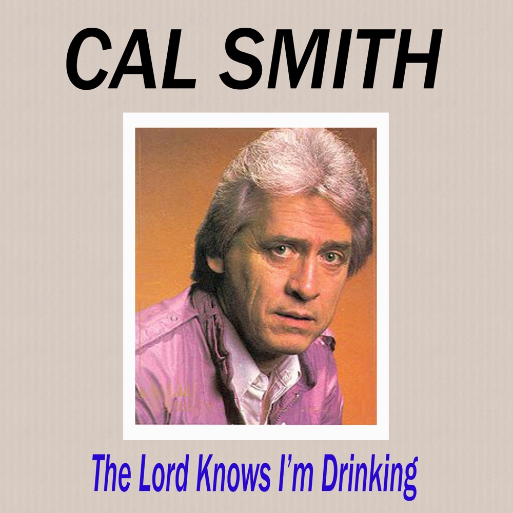 Обложка альбома «The Lord Knows I'm Drinking» — Cal Smith