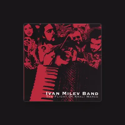 Listen to Ivan Milev Band, watch music videos, read bio, see tour dates & more!