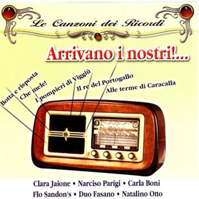 Le Canzoni Dei Ricordi - Arrivano I Nostri!...