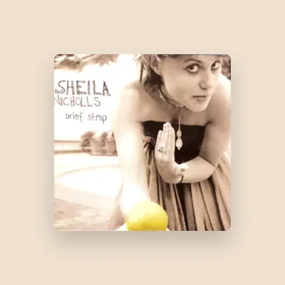 Listen to Sheila Nicholls, watch music videos, read bio, see tour dates & more!