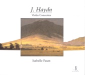 Isabelle Faust, Jean-Guihen Queyras & Alexander Melnikov - Violin Concerto In C Major, Hob.VIIa:1: I. Allegro Moderato