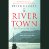 River Town: Two Years on the Yangtze (Unabridged) - Peter Hessler