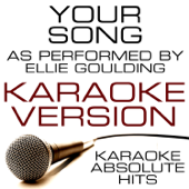 Your Song (As Performed By Ellie Goulding) Karaoke Version