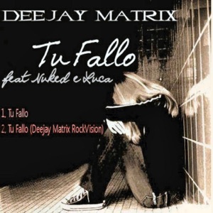 Tu fallo (Deejay Matrix Rock Vision)