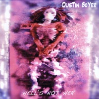 Hell's Not Her - Dustin Boyer