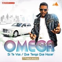 Si Te Vas / Que Tengo Que Hacer (The Remixes) - Omega