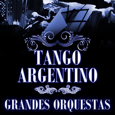 Tango Argentino-Grandes Orquestas