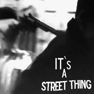 Its A Street Thing