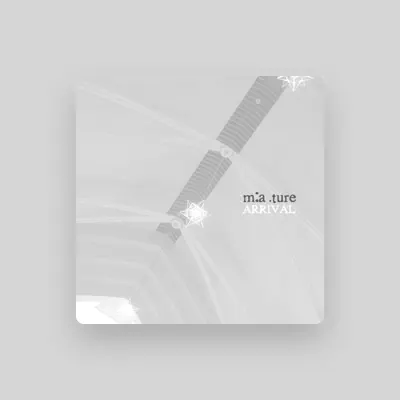 Listen to m:a.ture, watch music videos, read bio, see tour dates & more!
