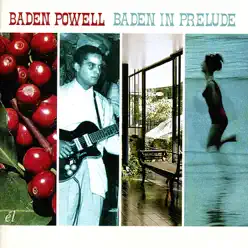 Baden in Prelude - Baden Powell Baden in Prelude - Baden Powell